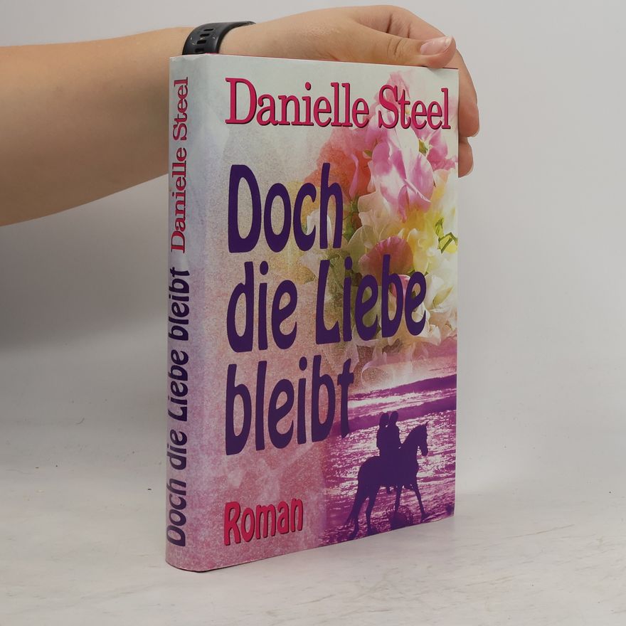 Danielle Steel Doch die Liebe bleibt