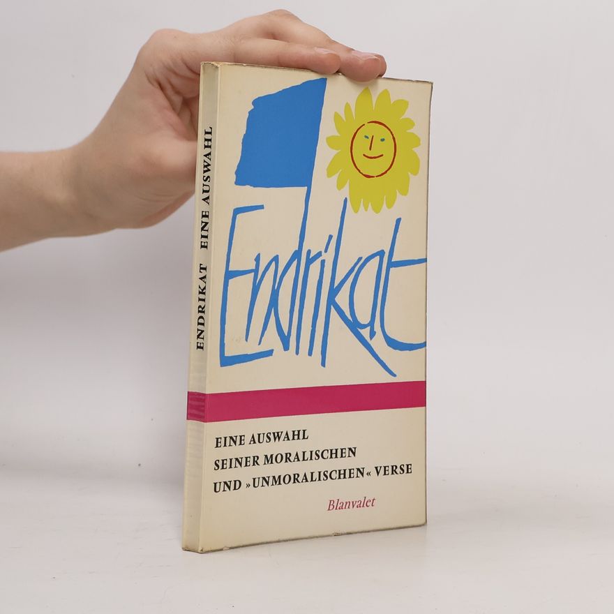 Fred Endrikat Eine Auswahl seiner moralischen und unmoralischen Verse