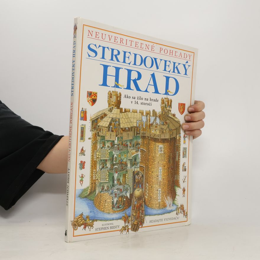 Stephen Biesty Neuveriteľné pohľady - Stredoveký hrad