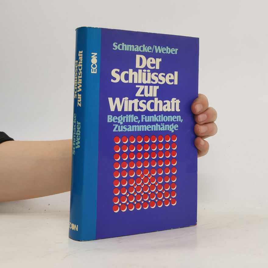 Ernst Schmacke Der Schlüssel zur Wirtschaft