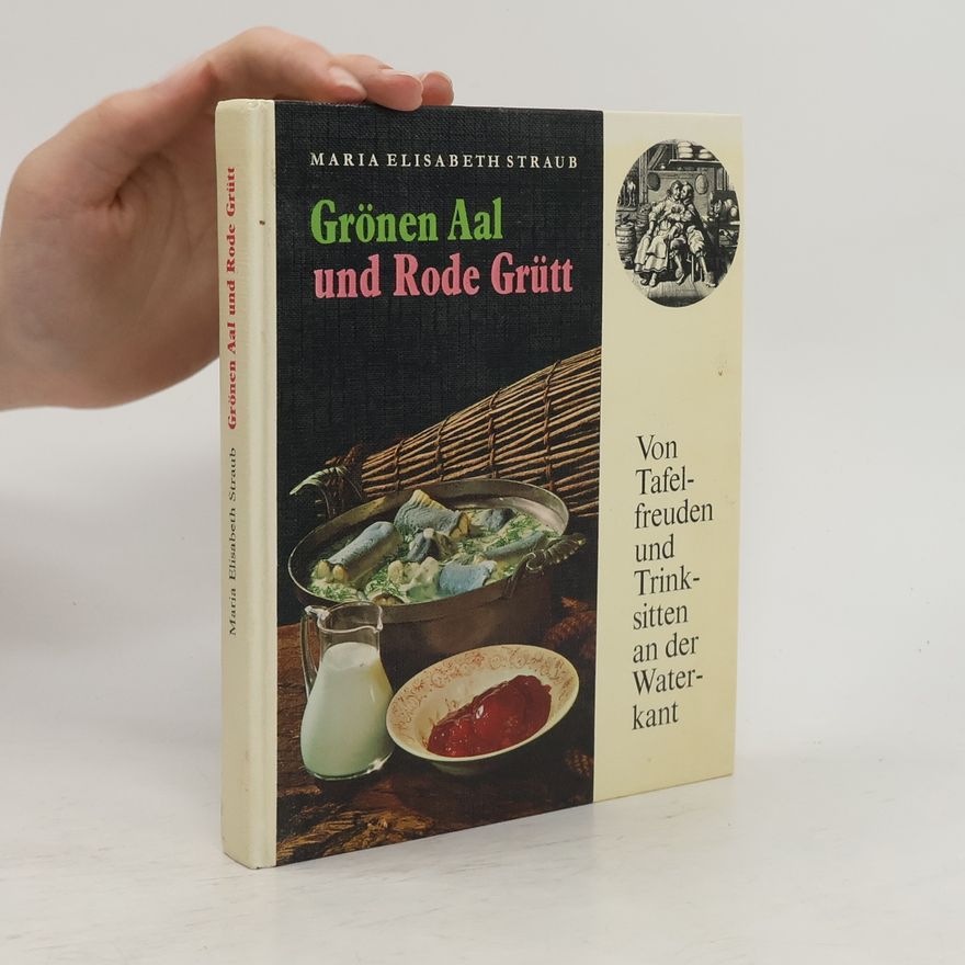 Maria Elisabeth Straub Grönen Aal und rode Grütt