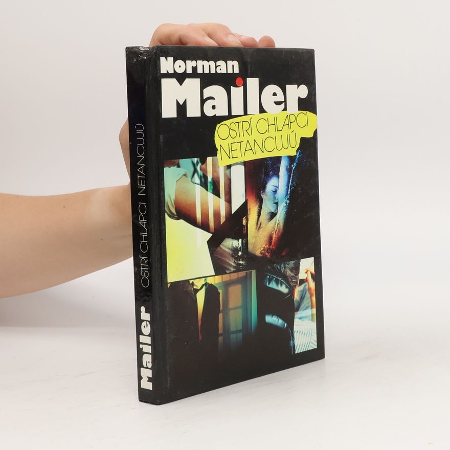 Norman Mailer Ostrí chlapci netancujú