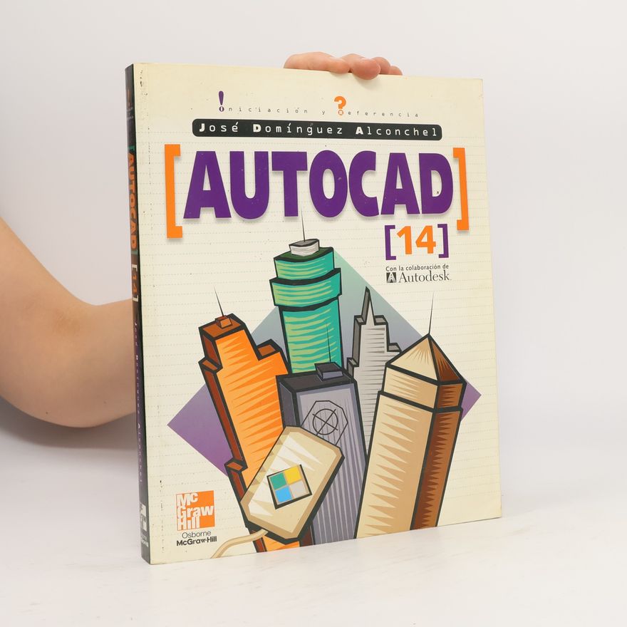 José Domínguez Alconchel AutoCAD 14 - Iniciacion y referencia