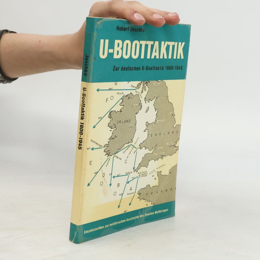 Hubert Jeschke Einzelschriften zur militärischen Geschichte des Zweiten Weltkrieges: U-Boottaktik