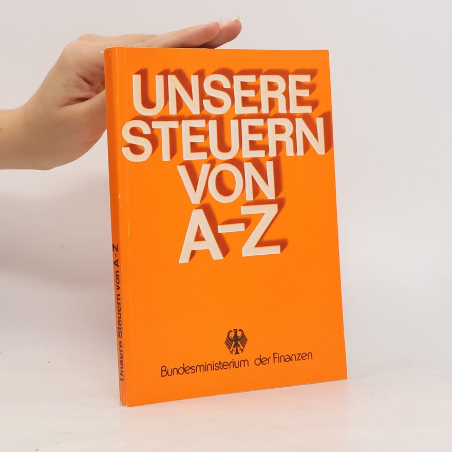 Autorenkollektiv Unsere Steuern von A-Z