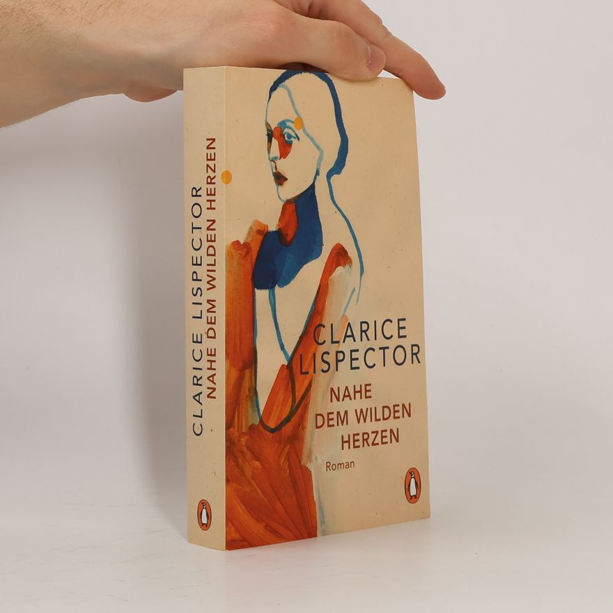 Clarice Lispector Nahe dem wilden Herzen