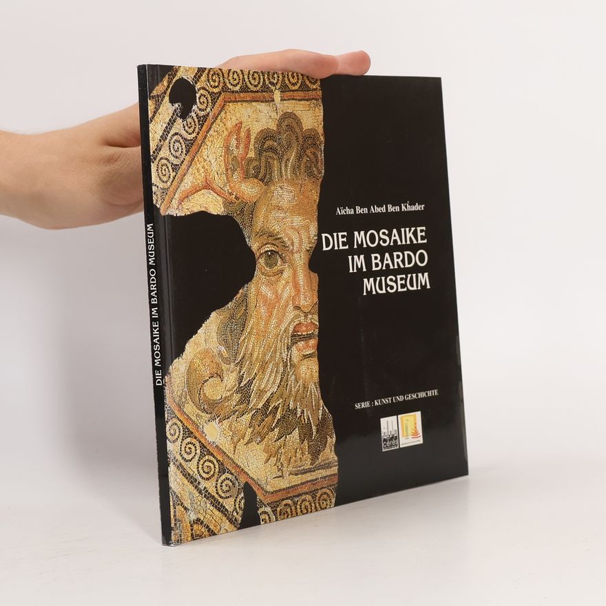 Aïcha Ben Abed Ben Khader Die Mosaike im Bardo Museum
