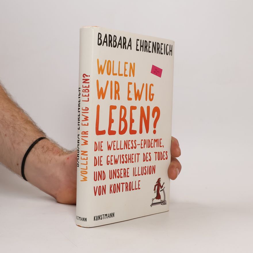 Barbara Ehrenreich Wollen wir ewig leben?