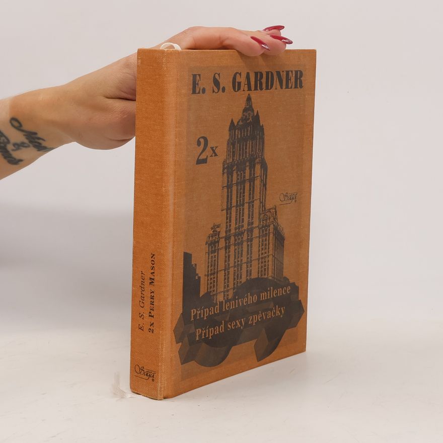 Erle Stanley Gardner Případ lenivého milence / Případ sexy zpěvačky