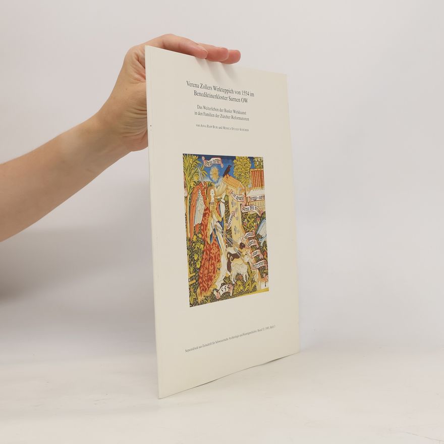 Anna Rapp Buri Verena Zollers Wirkteppich von 1554 im BenediktinerKloster Sarnen OW