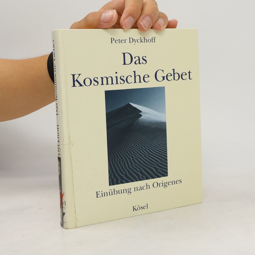 Peter Dyckhoff Das Kosmische Gebet