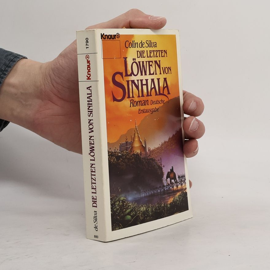 Colin De Silva Die letzten Löwen von Sinhala - Deutsche Erstausgabe
