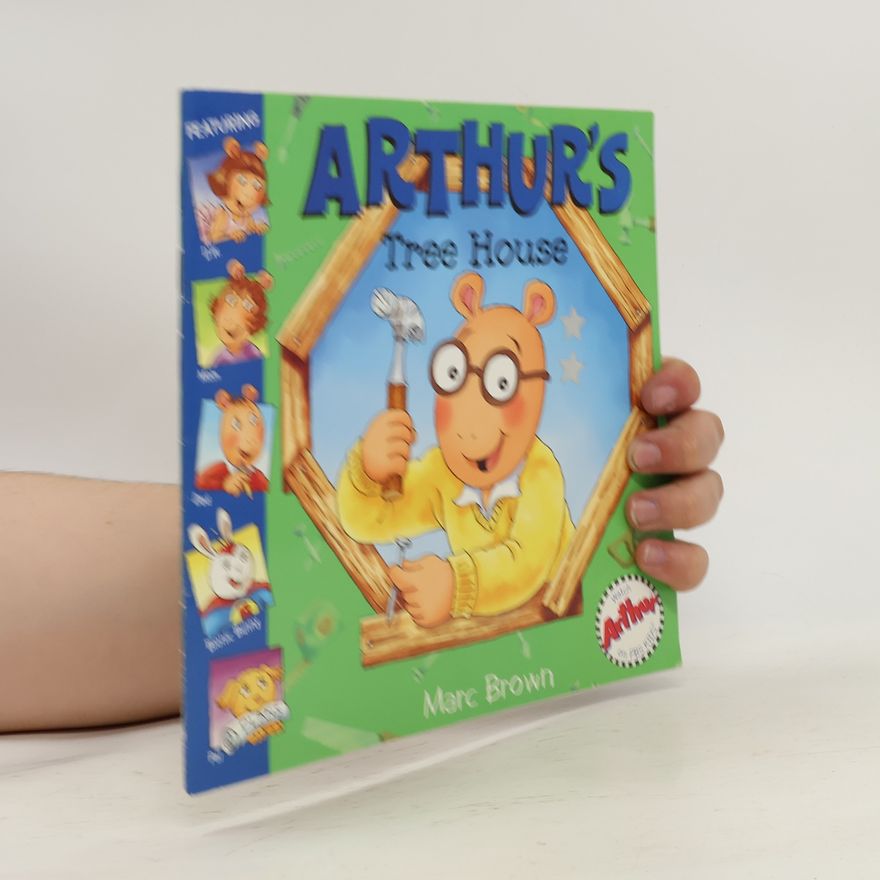 Marc Tolon Brown Arthur Adventures: Arthur's Tree House