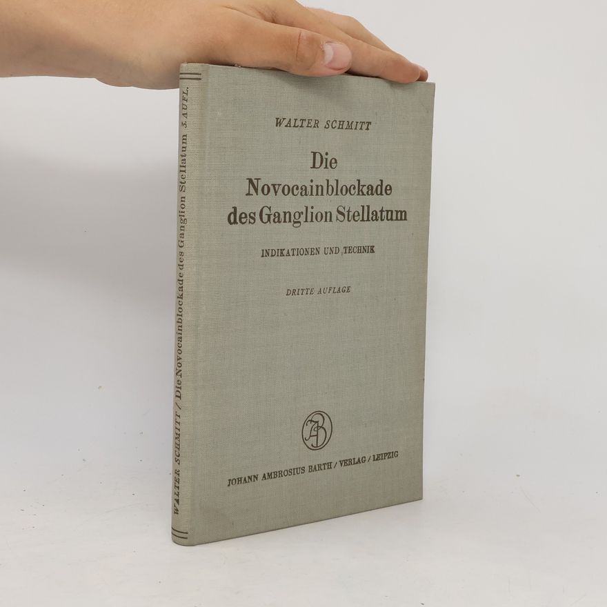 Walter Schmitt Die Novocainblockade des Ganglion Stellatum