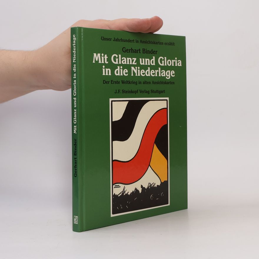 Gerhart Binder Mit Glanz und Gloria in die Niederlage