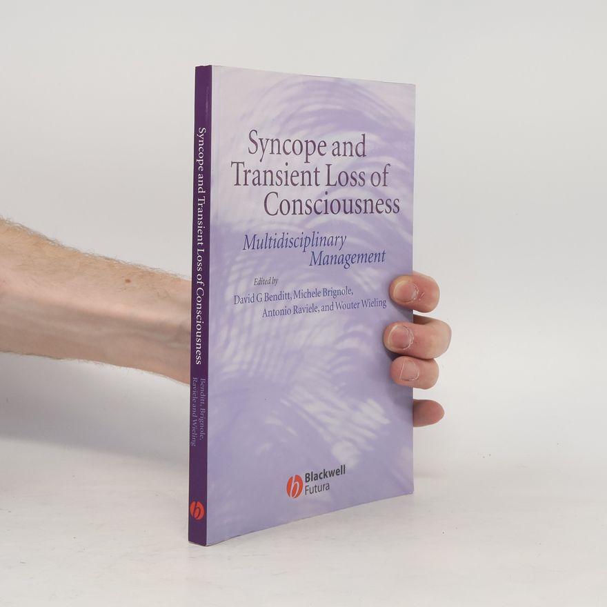 David G. Benditt Syncope and Transient Loss of Consciousness