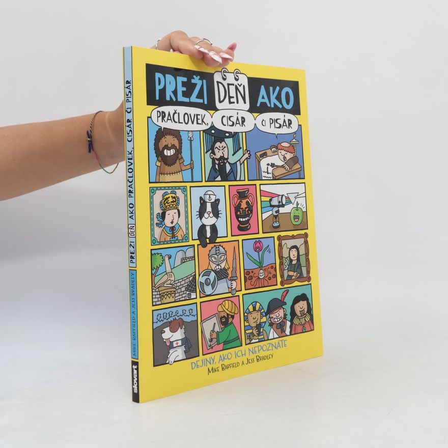 Autorenkollektiv Preži deň ako pračlovek, cisár či pisár