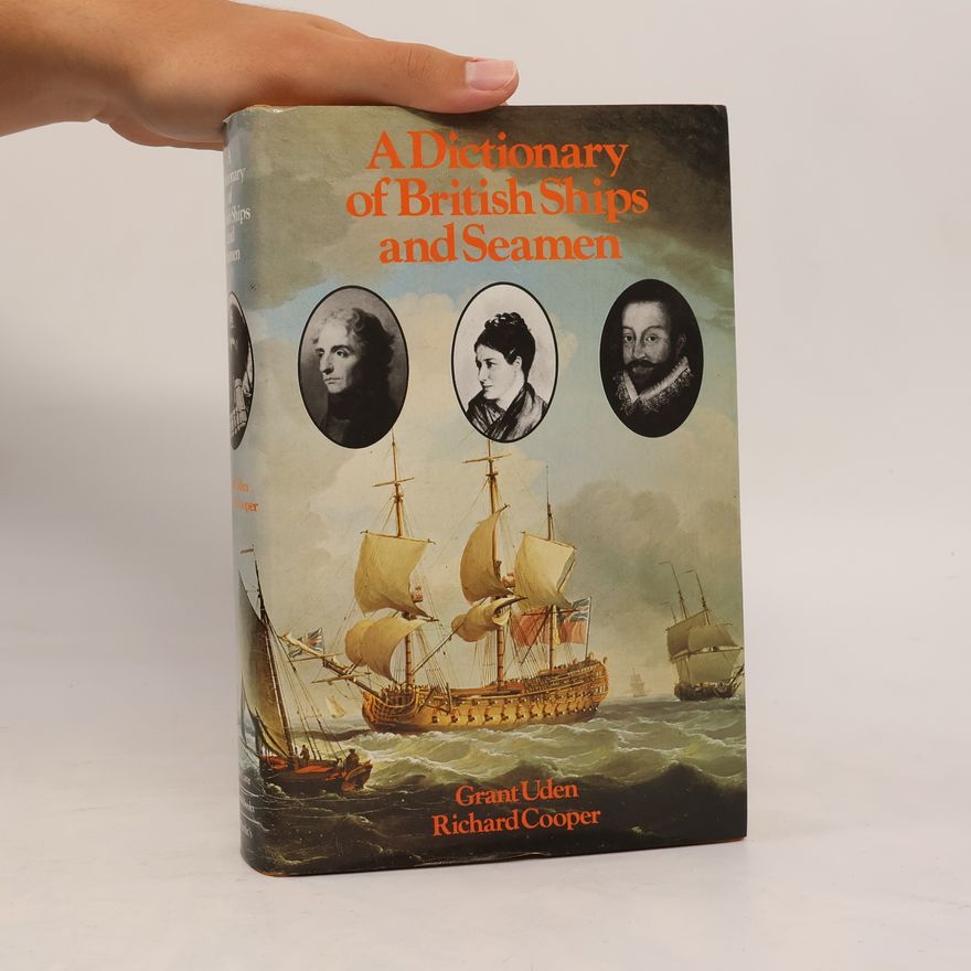 Grant Uden A Dictionary of British Ships and Seamen