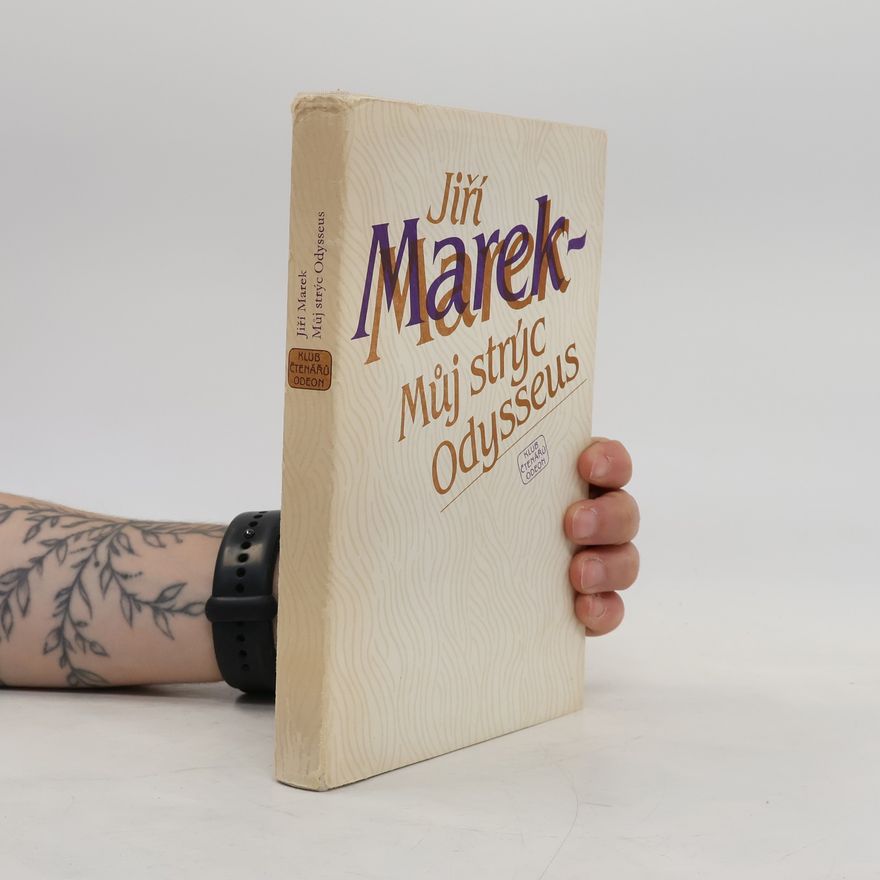 Jiří Marek Můj strýc Odysseus