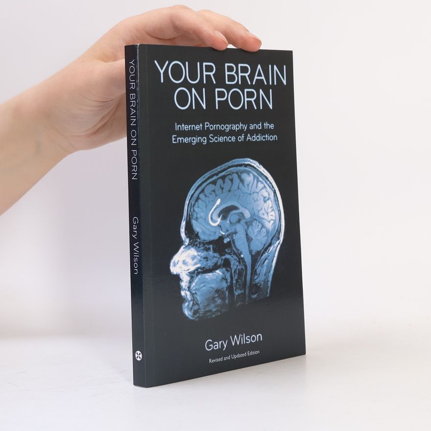 Gary Wilson Your Brain is Porn