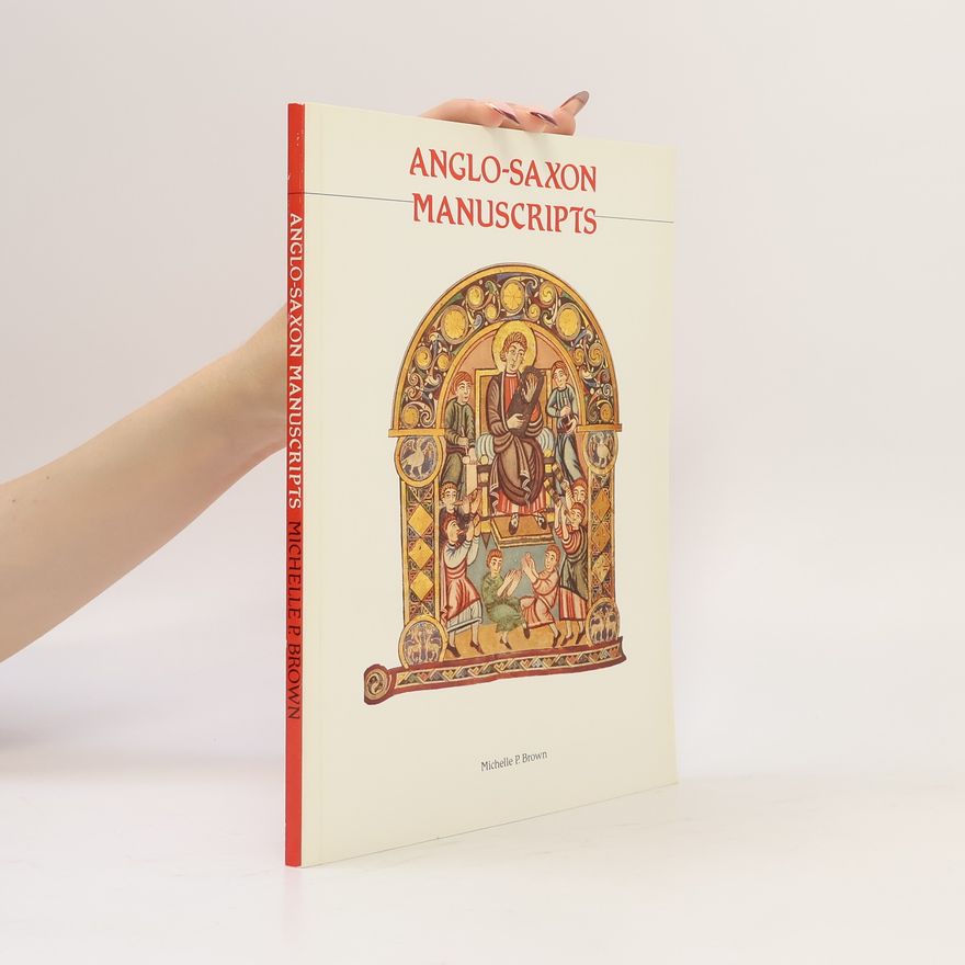 Michelle Brown Anglo-Saxon Manuscripts