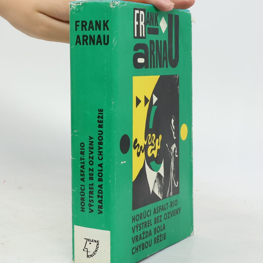 Frank Arnau Horúci asfalt-Rio. Výstrel bez ozveny. Vražda bola chybou réžie