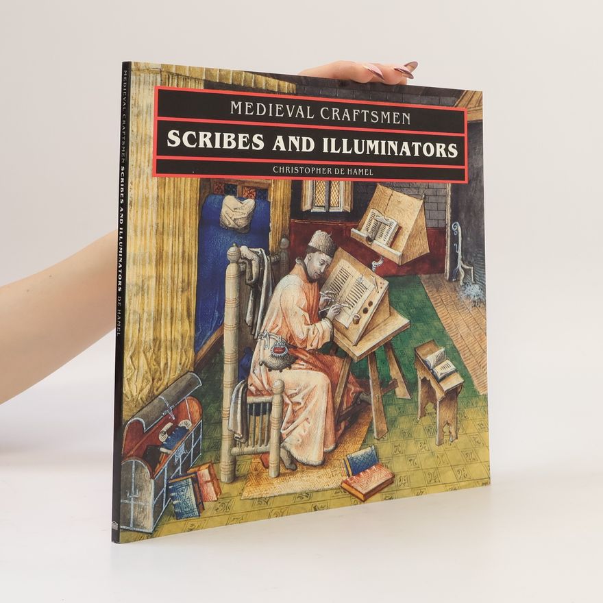 Christopher De Hamel Scribes and illuminators