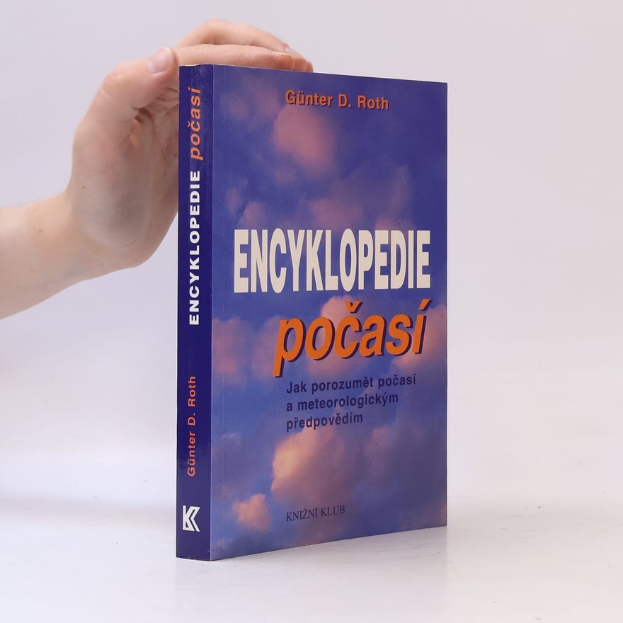 Günter Dietmar Roth Malá encyklopedie počasí. Jak porozumět počasí a meteorologickým předpovědím