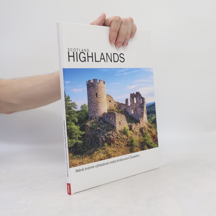 Auteurscollectief Scotland Highlands. Méně známé výhledové místa Království Českého