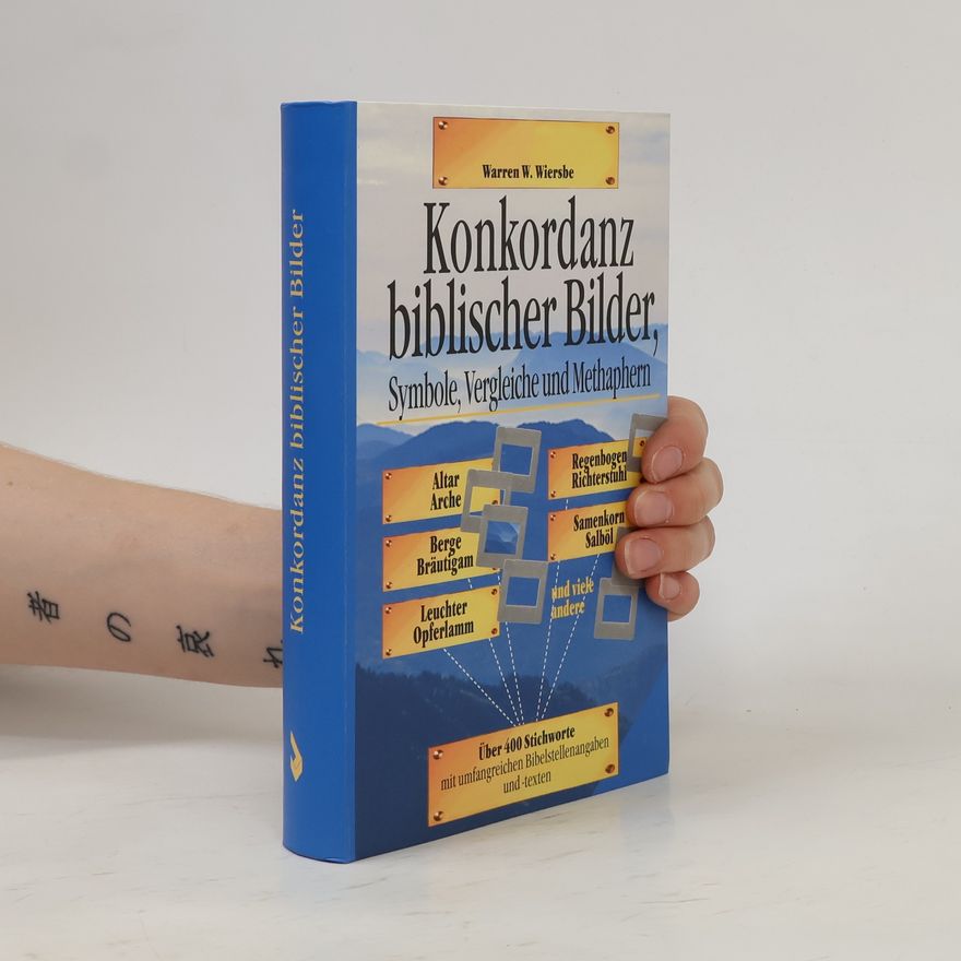 Warren W. Wiersbe Konkordanz biblischer Bilder, Symbole, Vergleiche und Metaphern