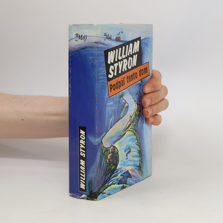 William Styron Podpáľ tento dom