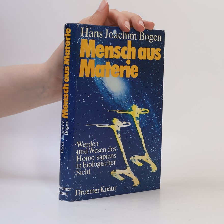 Hans Joachim Bogen Mensch aus Materie