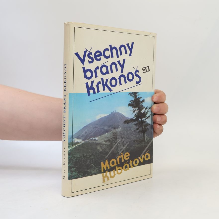 Marie Kubátová Všechny brány Krkonoš