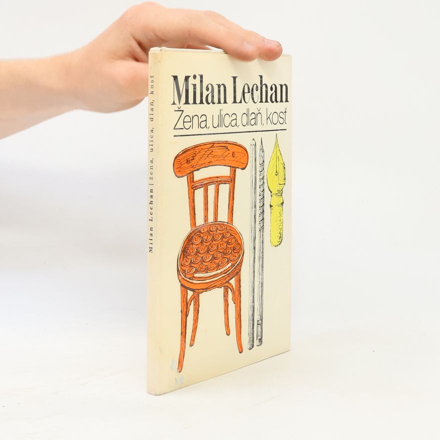 Milan Lechan Žena, ulica, dlaň, kost
