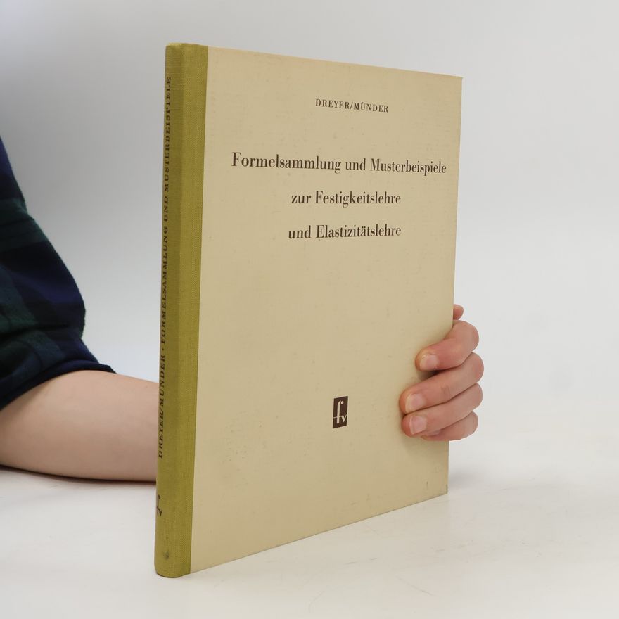 Egon Münder Formelsammlung und Musterbeispiele zur Festigkeitslehre und Elastizitätslehre
