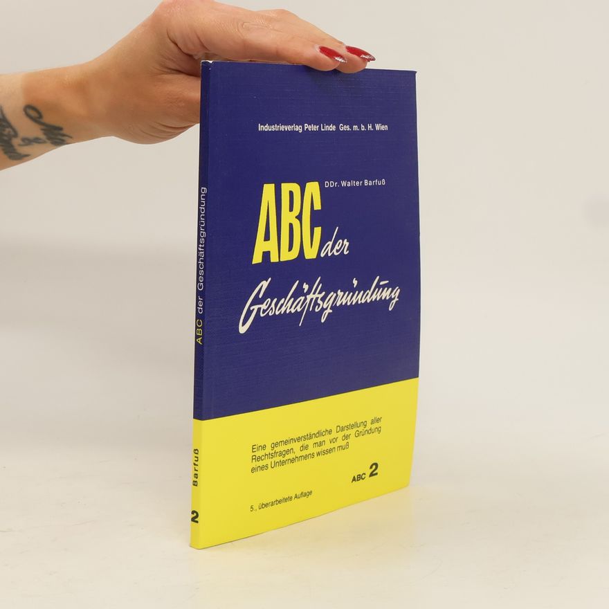 Walter Barfuß ABC der Geschäftsgründung - 5., überarbeitete Auflage