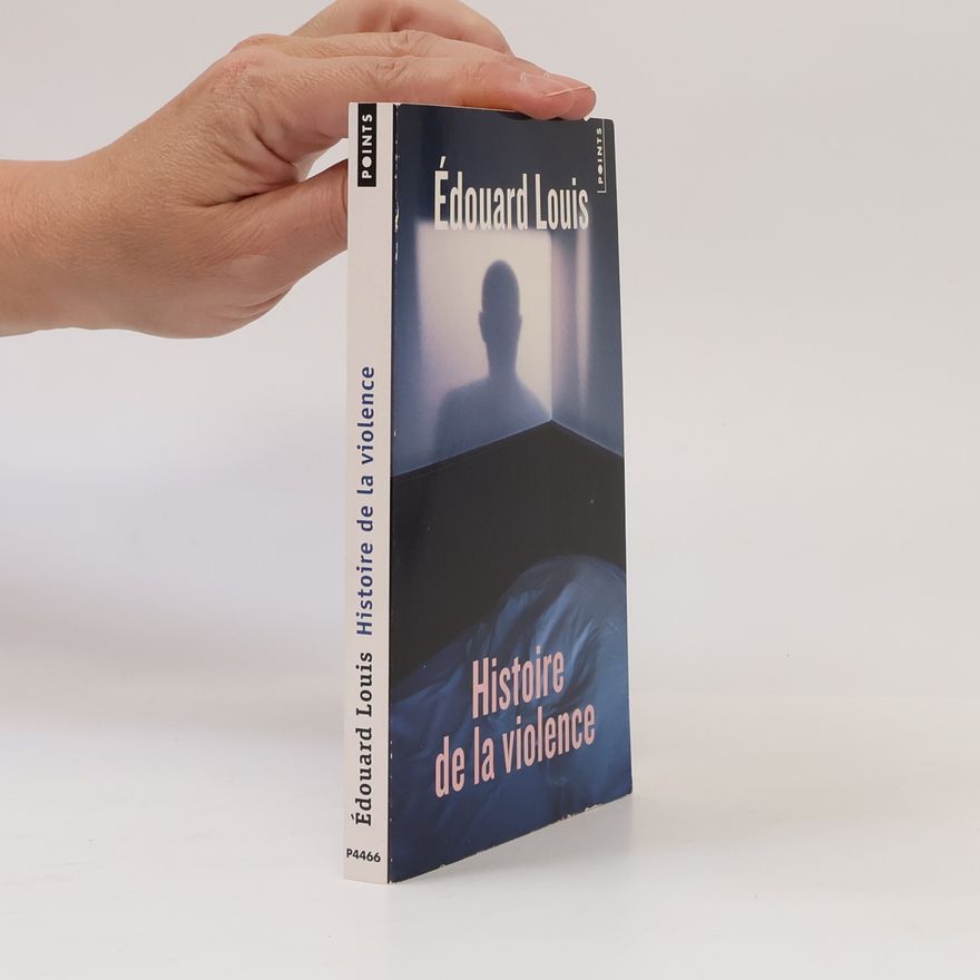 Édouard Louis Histoire de la violence