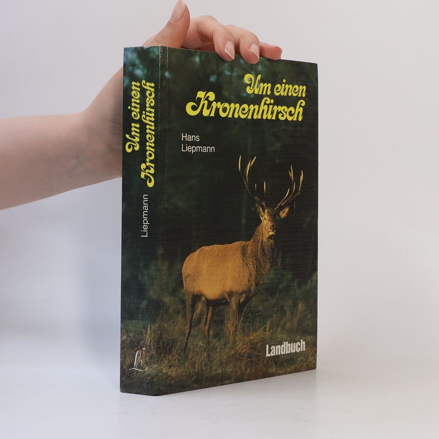 Hans Karl Liepmann Um einen Kronenhirsch