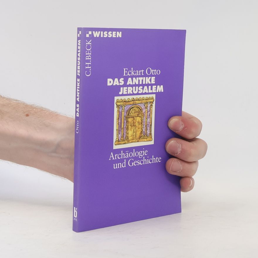 Eckart Otto Das antike Jerusalem
