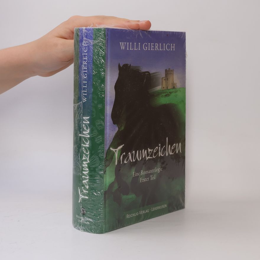 Willi Gierlich Eine Romantrilogie - 1: Traumzeichen