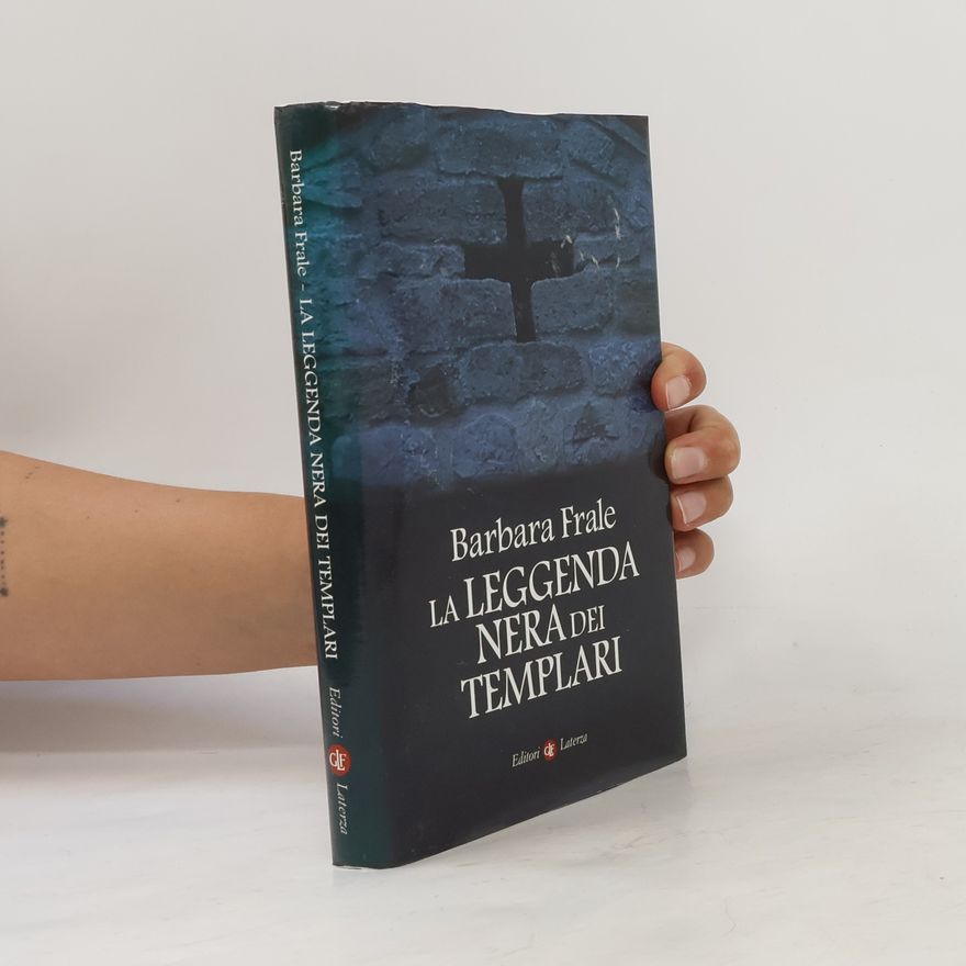 Barbara Frale La leggenda nera dei Templari