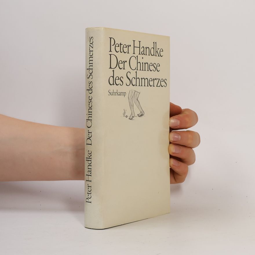 Peter Handke Der Chinese des Schmerzes
