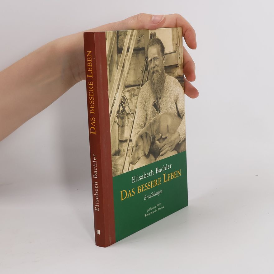 Elisabeth Bachler Das bessere Leben