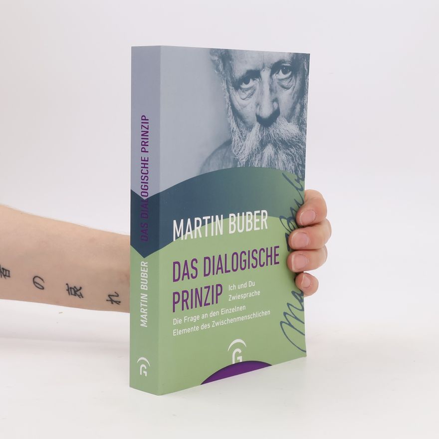 Martin Buber Das dialogische Prinzip