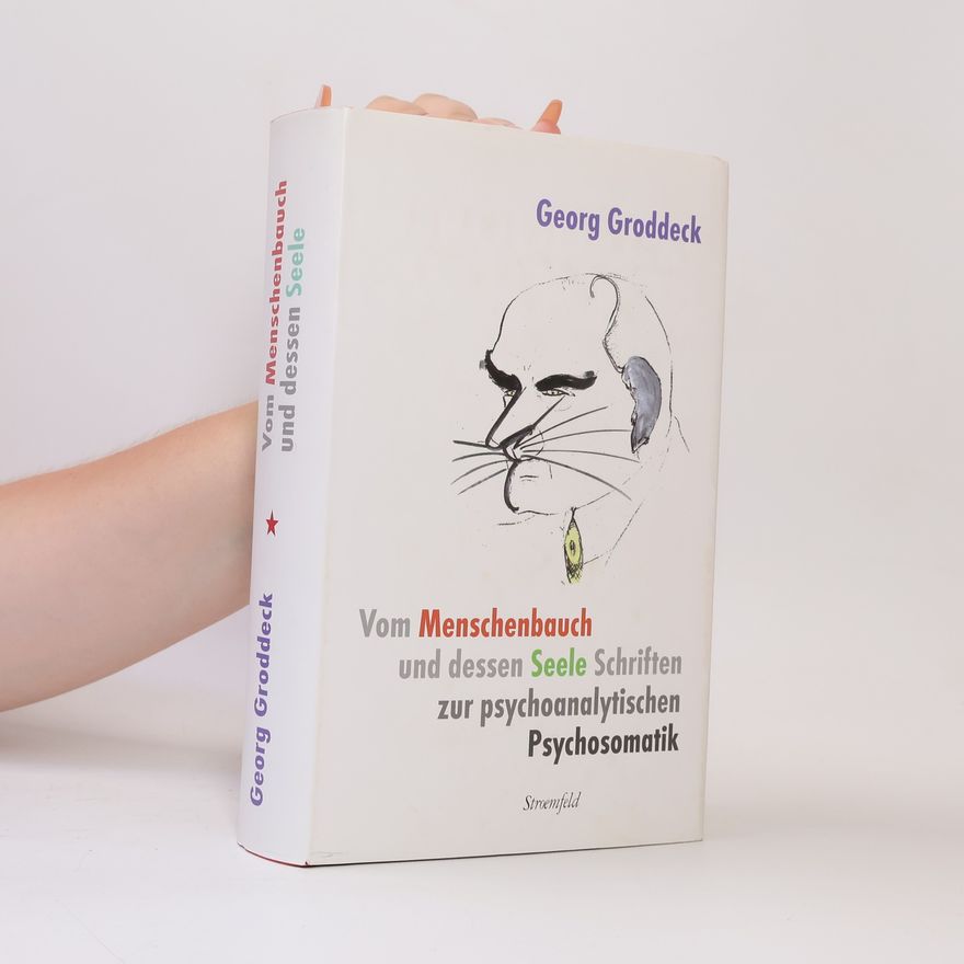 Georg Groddeck Vom Menschenbauch und dessen Seele