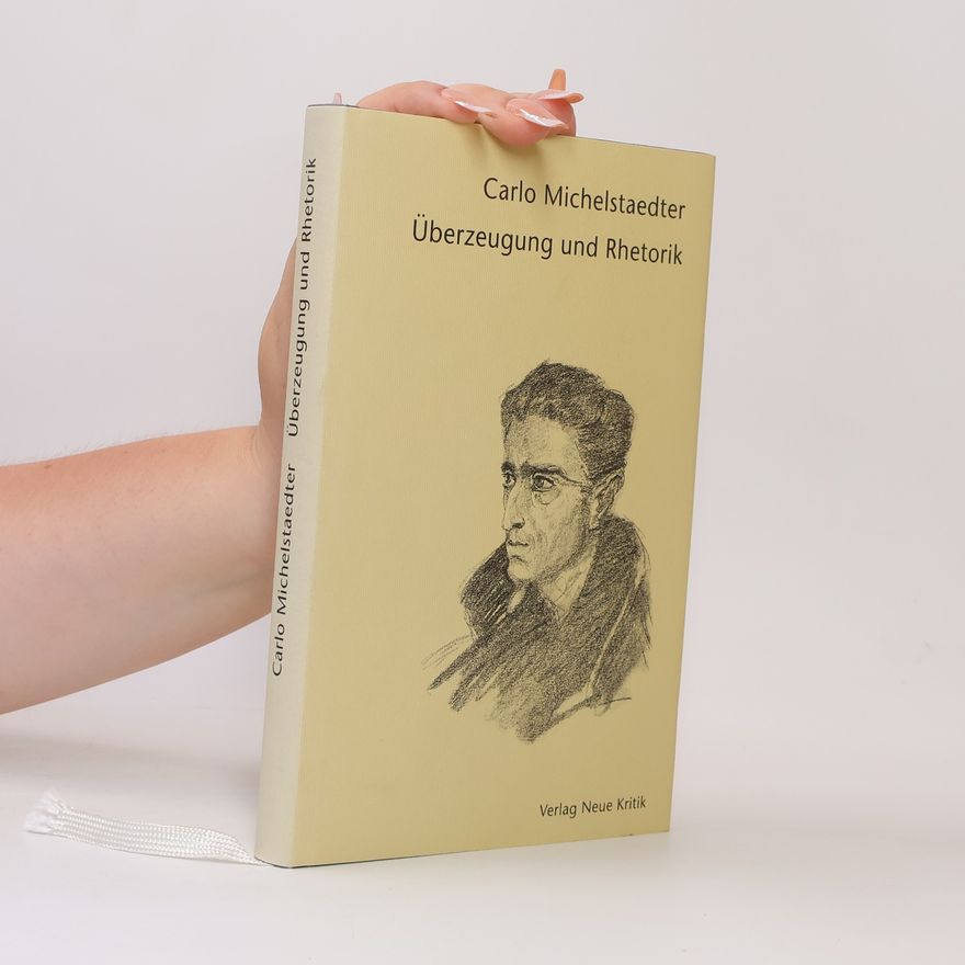 Carlo Michelstaedter Überzeugung und Rhetorik