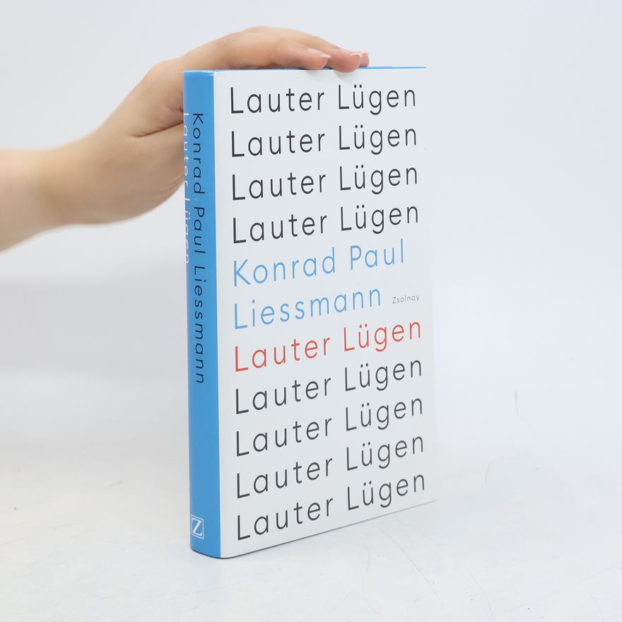 Konrad Paul Liessmann Lauter Lügen