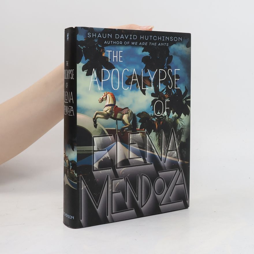 Shaun David Hutchinson The Apocalypse of Elena Mendoza