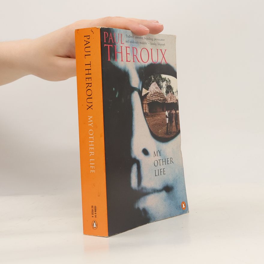 Paul Theroux My Other Life