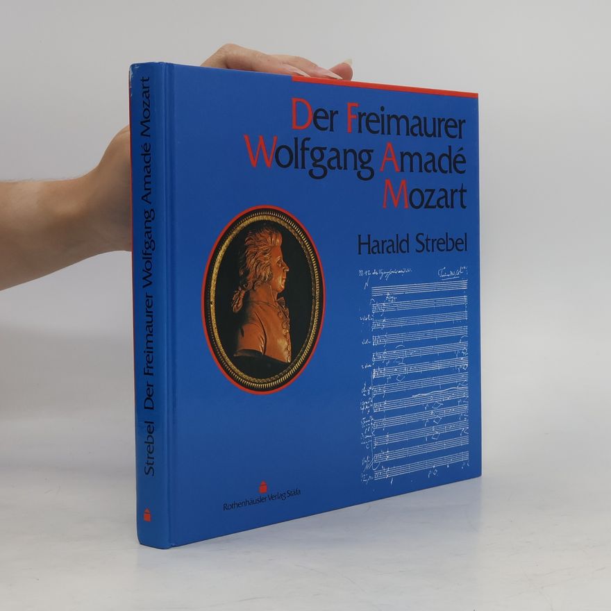 Harald Strebel Der Freimaurer Wolfgang Amadé Mozart